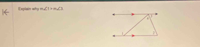 Explain why m∠ 1>m∠ 3.