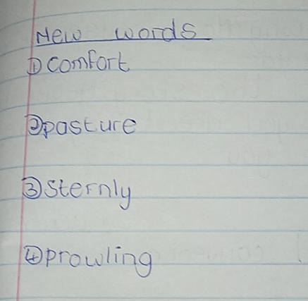 Hew words
①comfort
Opast ure
③sternly
④prowling