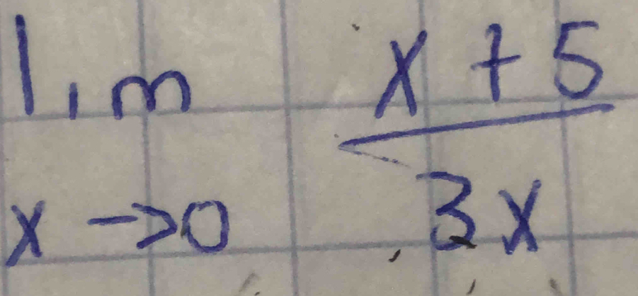 limlimits _xto 0 (x+5)/3x 