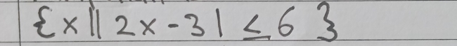  x||2x-3|≤ 6