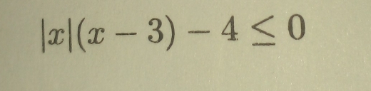 |x|(x-3)-4≤ 0