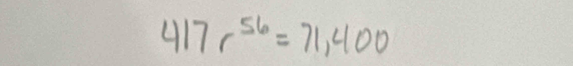 417r^(56)=71,400