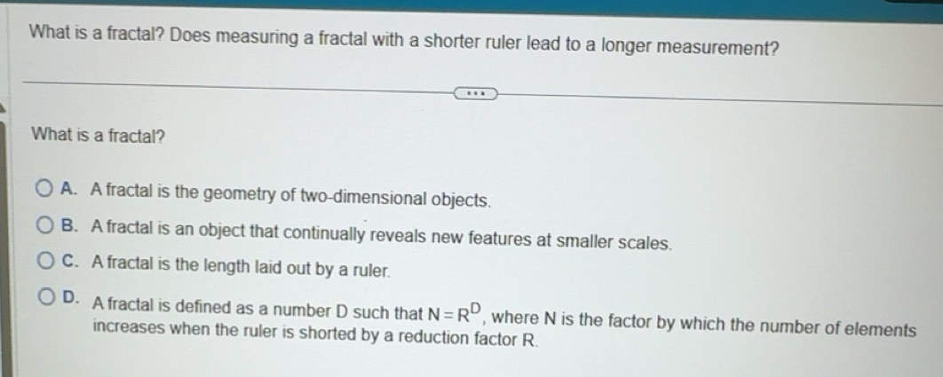 Solved: What is a fractal? Does measuring a fractal with a shorter ...
