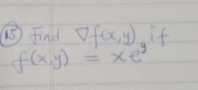 ⑤ Find Df(x,y) if
f(x,y)=xe^y