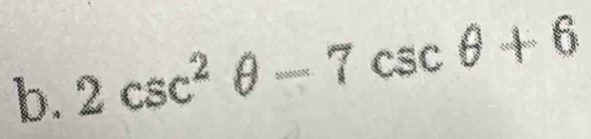 2csc^2θ -7csc θ +6