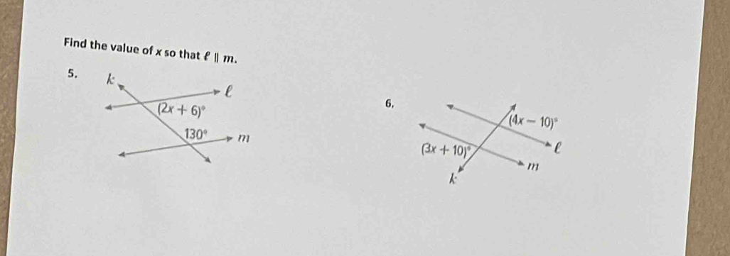 Find the value of x so that ell ||m.
5.
6,