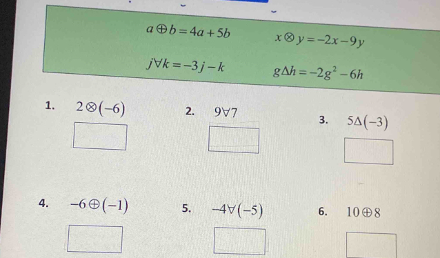 Solved: aoplus b=4a+5b xotimes y=-2x-9y jforall k=-3j-k g h=-2g^2-6h 1 ...