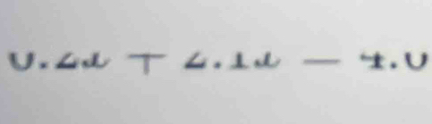 U· ∠ d+∠ .11u-4.U