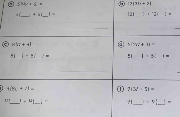 a 5(4y+6)=
6 12(3b+2)=
a
4