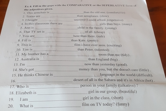 Ex 4. Fill in the gaps with the COMPARATIVE or the SUPERLATIVE form of ...