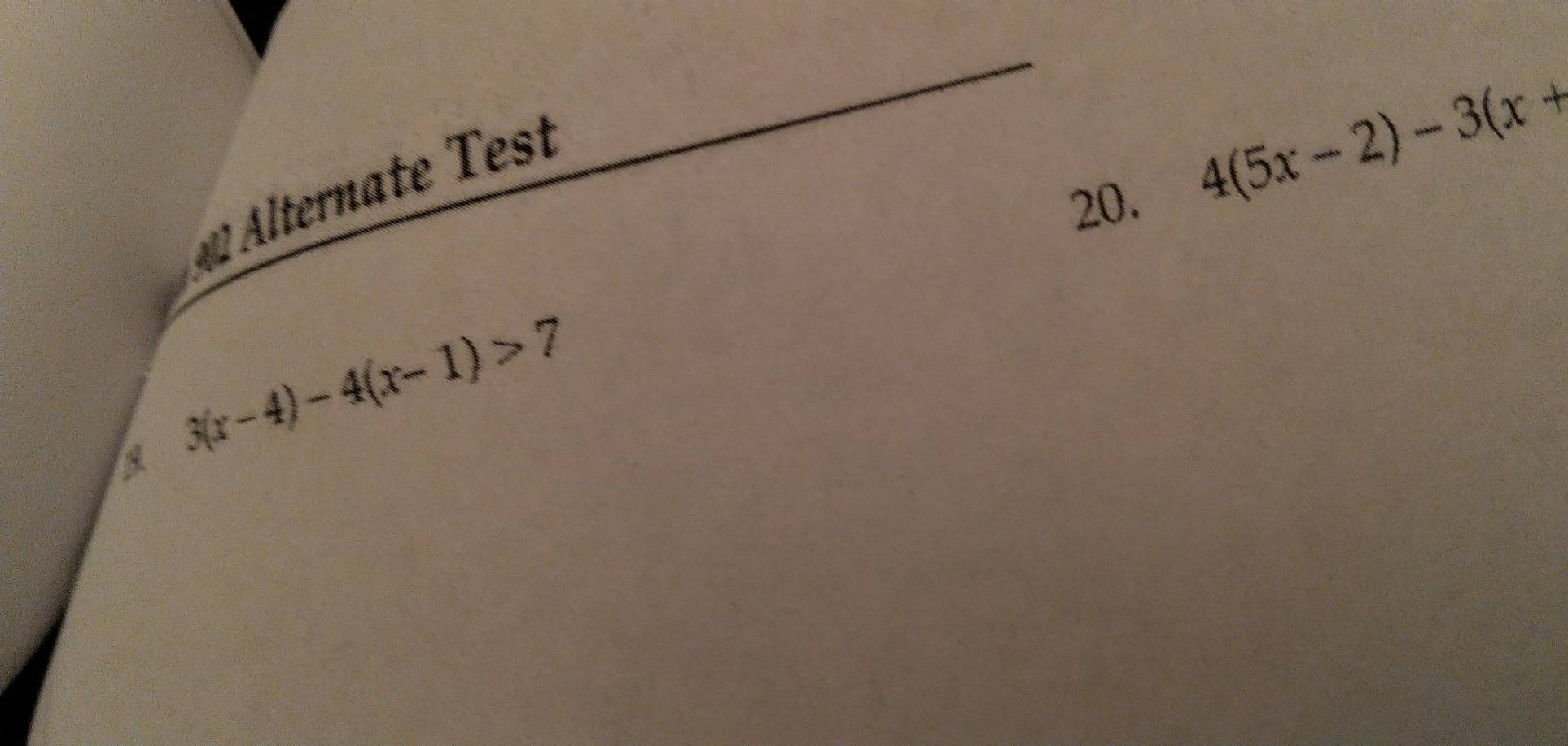 Alternate Test
20.
4(5x-2)-3(x+
a 3(x-4)-4(x-1)>7