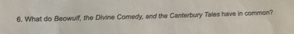 What do Beowulf, the Divine Comedy, and the Canterbury Tales have in common?