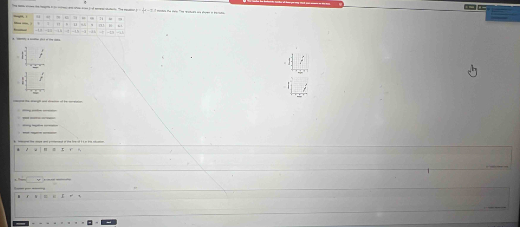 == 
The tate stowes the hesgnts I (in mches) and shoe sizes y of several students. The equator y= 1/2 x-21 modets the data. The residuals are shown in the fable 
A. vdentily a soatter plck of the caca. 
= 
|EE&rr,