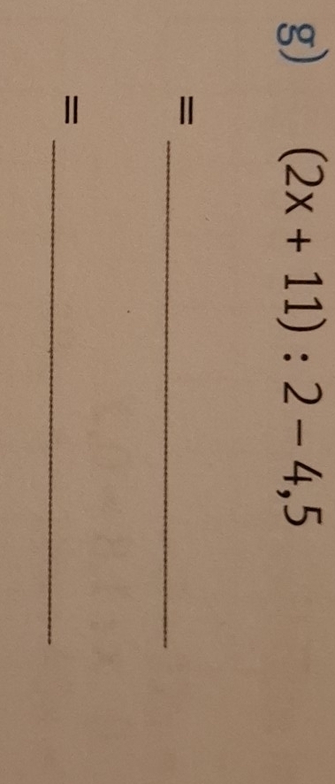 (2x+11):2-4, 5
_ 
= 
= 
_