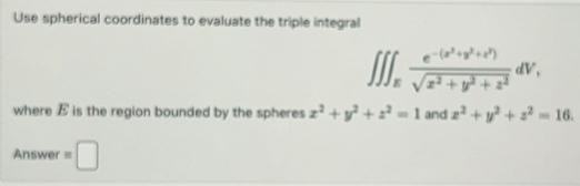 Solved: Use spherical coordinates to evaluate the triple integral ∈t ∈t ...