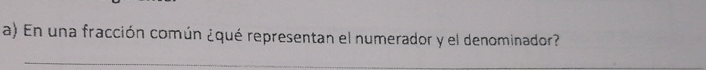 En una fracción común ¿qué representan el numerador y el denominador?