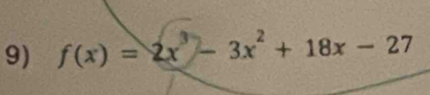 f(x)=2x^3-3x^2+18x-27