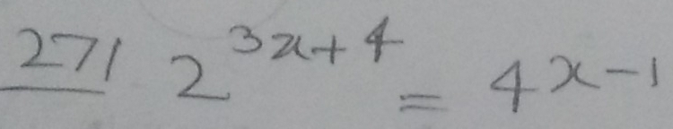 _ 2^(3x+4)=4x-1