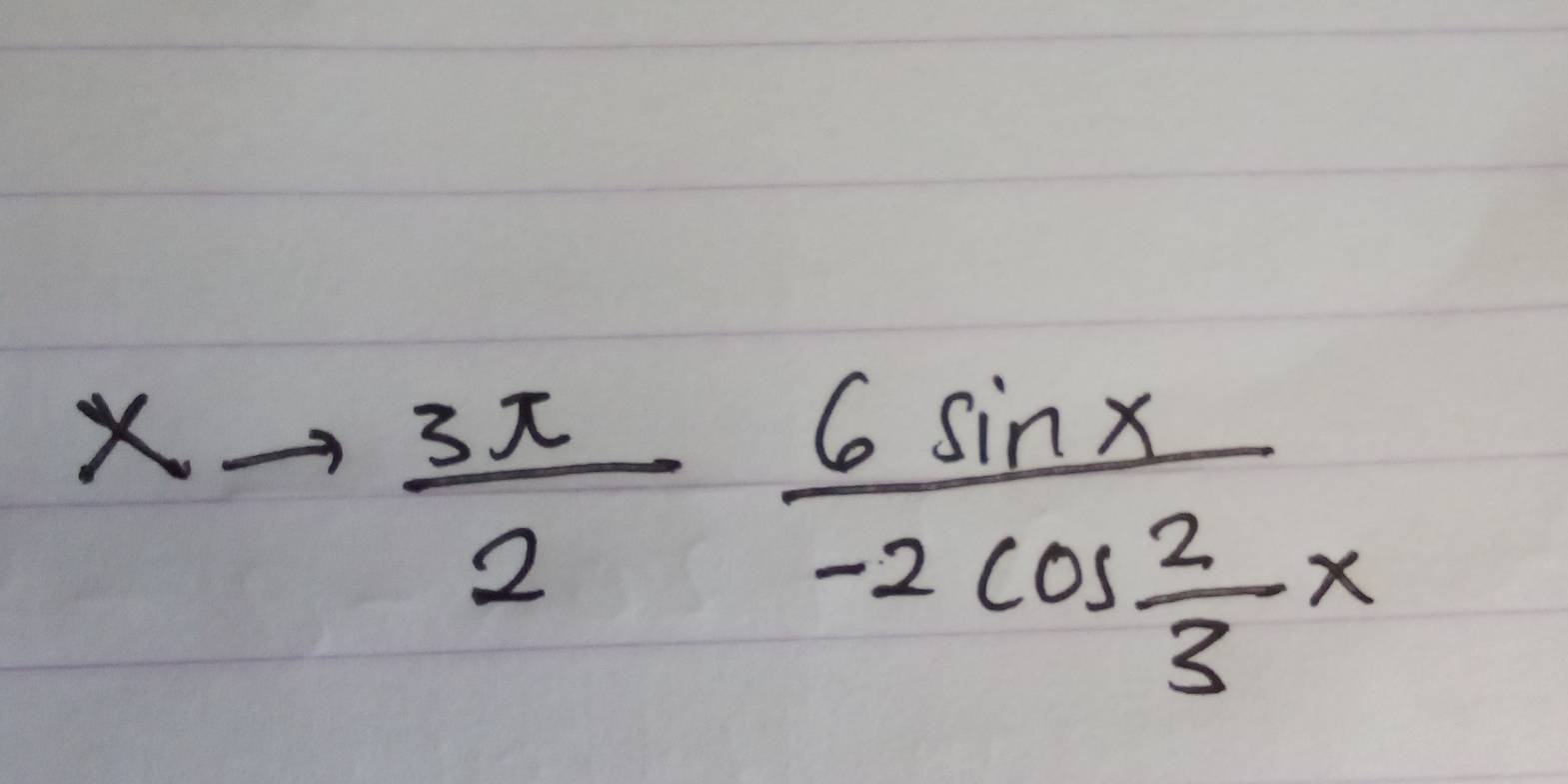 xto  3x/2 frac 6sin x-2cos  2/3 x