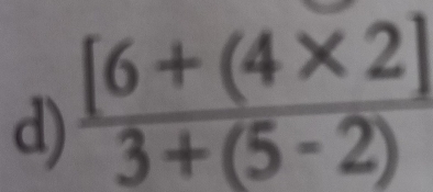  ([6+(4* 2))/3+(5-2) 