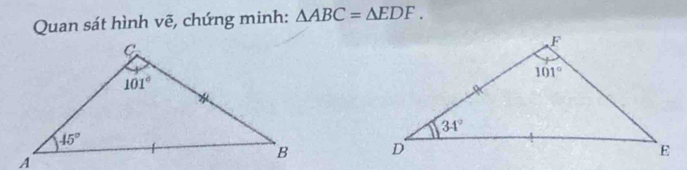 Quan sát hình vẽ, chứng minh: △ ABC=△ EDF.