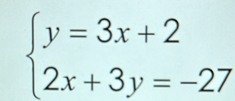 beginarrayl y=3x+2 2x+3y=-27endarray.