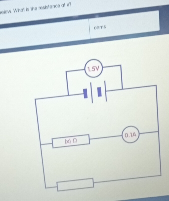 elow. What is the resistance at x? 
ohms