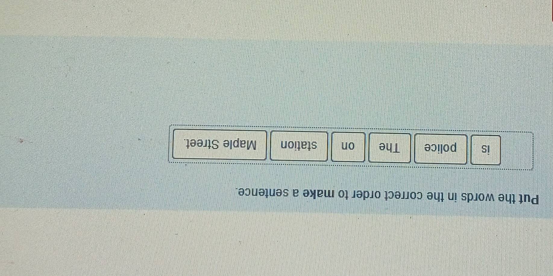 Put the words in the correct order to make a sentence. 
is police The on station Maple Street.