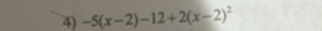 -5(x-2)-12+2(x-2)^2