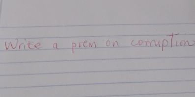 Write a prem on comruption