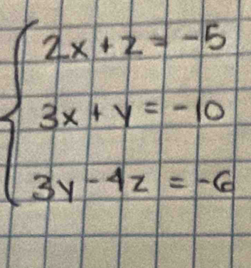 beginarrayl 2x+2=-5 3x+y=-1-10 4z=-6endarray.