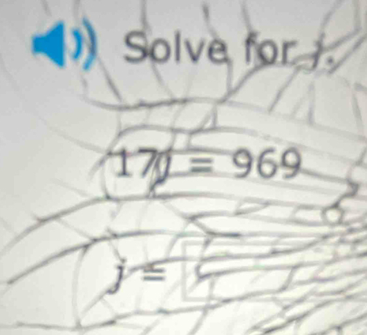 Solve for
170=969
j=□