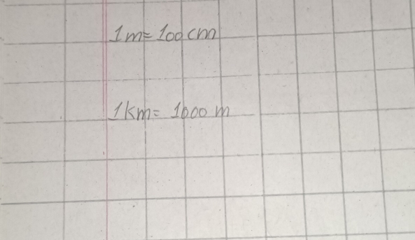 1m=100cm
1km=1000m