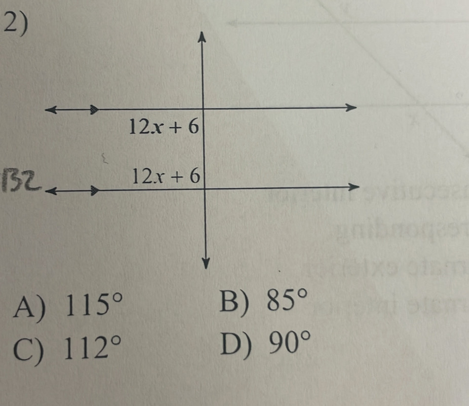 A) 115° B) 85°
C) 112°
D) 90°