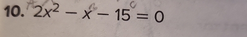 2x² − x − 15 = 0