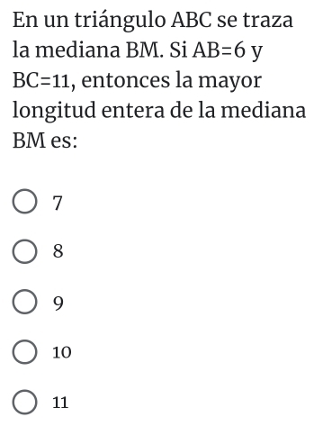 Resuelto:En un triángulo ABC se traza la mediana BM. Si AB=6 y BC=11 ...
