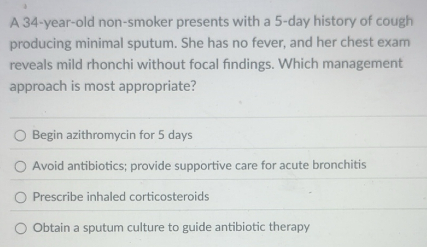 Solved: A 34-year-old non-smoker presents with a 5-day history of cough ...