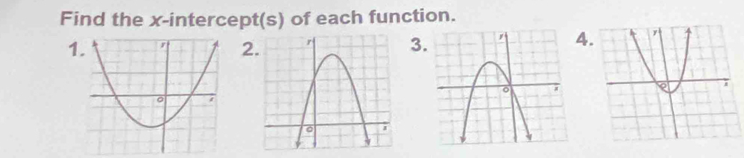 Find the x-intercept(s) of each function. 
1 
2 
3