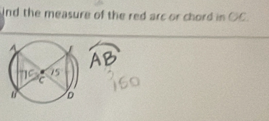 nd the measure of the red arc or chord in OC