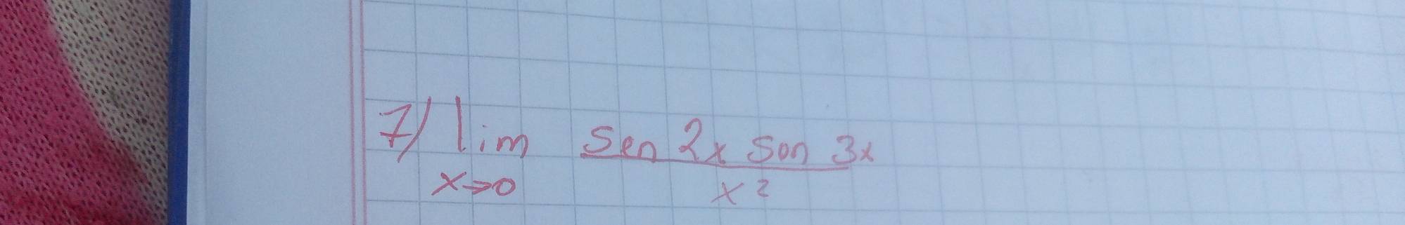 limlimits _xto 0 sen 2xsin 3x/x^2 