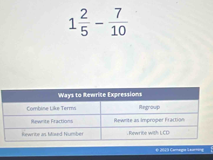 1 2/5 - 7/10 
2023 Carnegie Learning