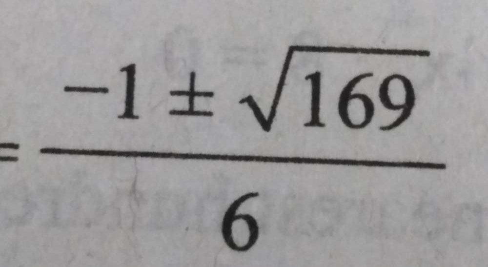 = (-1± sqrt(169))/6 