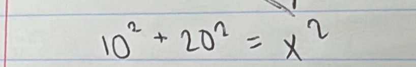 10^2+20^2=x^2