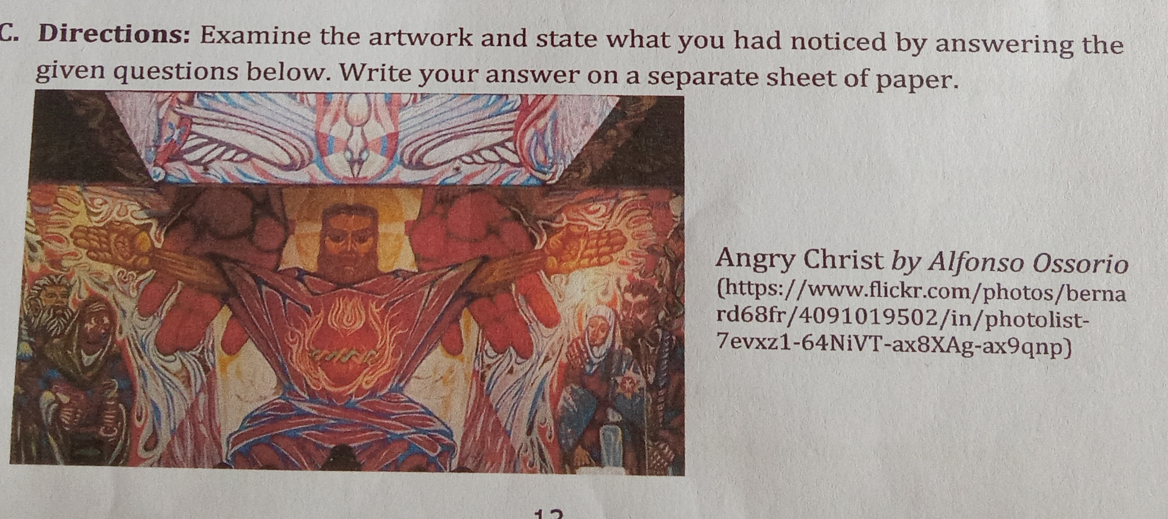 Directions: Examine the artwork and state what you had noticed by answering the 
given questions below. Write your answer on a separate sheet of paper. 
ry Christ by Alfonso Ossorio 
s://www.flickr.com/photos/berna 
fr/4091019502/in/photolist- 
z1-64NiVT-ax8XAg-ax9qnp) 
17