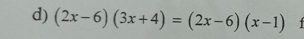 (2x-6)(3x+4)=(2x-6)(x-1) +