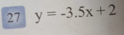 27 y=-3.5x+2