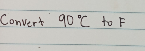 Convert 90°C to F