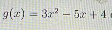 g(x)=3x^2-5x+4