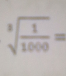 sqrt[3](frac 1)1000=