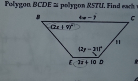 Polygon BCDE ≅ polygon RSTU. Find each